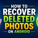 How to Recover Deleted Photos on Android